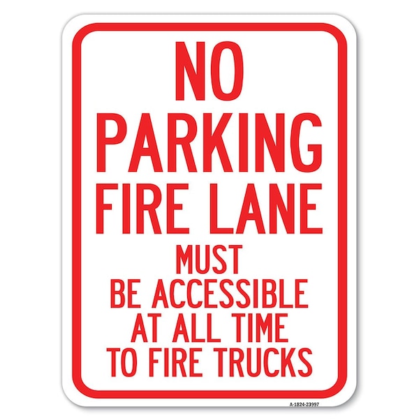 Fire Lane Must Be Accessible at All Time to Fire Trucks Rust Proof Parking, A-1824-23997
